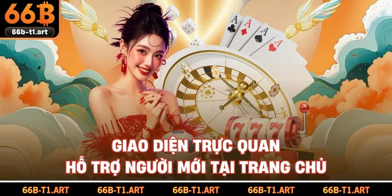 Giao Diện Trực Quan Hỗ Trợ Người Mới Tại Trang Chủ