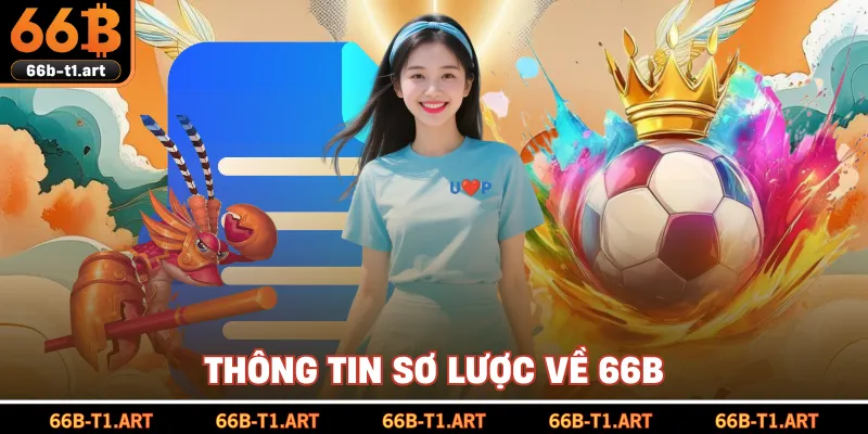 Thông Tin Sơ Lược Về 66B